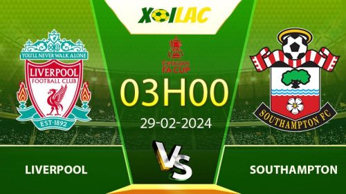 Nhận định, soi kèo Liverpool vs Southampton 03h00 29/02/2024
